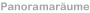Panoramaräume